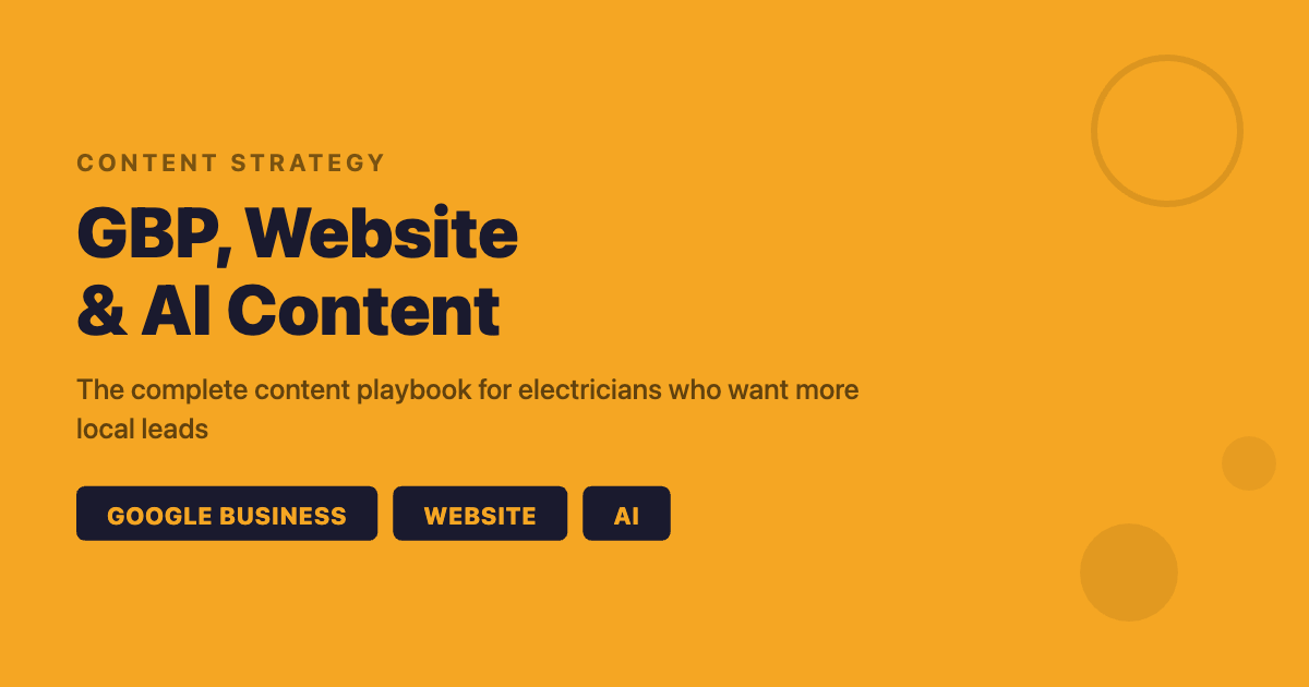 The Complete Content Strategy for Electricians: GBP, Website & AI