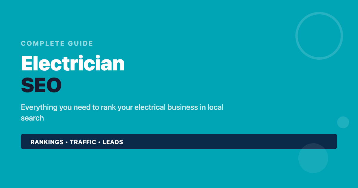 Electrician SEO: The Complete Guide to Ranking Your Electrical Business